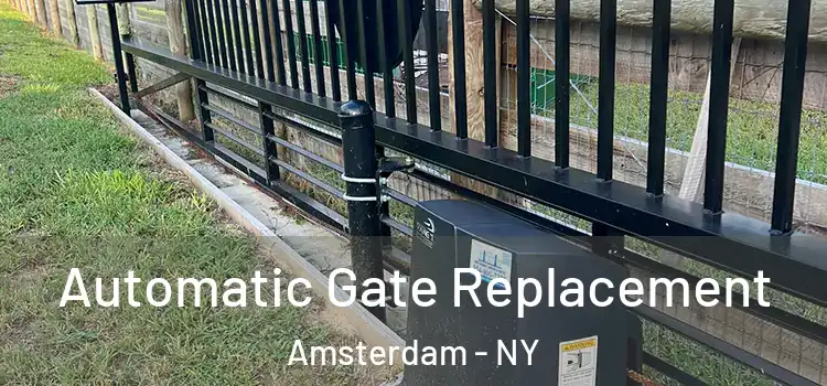 Automatic Gate Replacement Amsterdam - NY