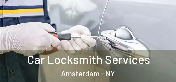 Car Locksmith Services Amsterdam - NY