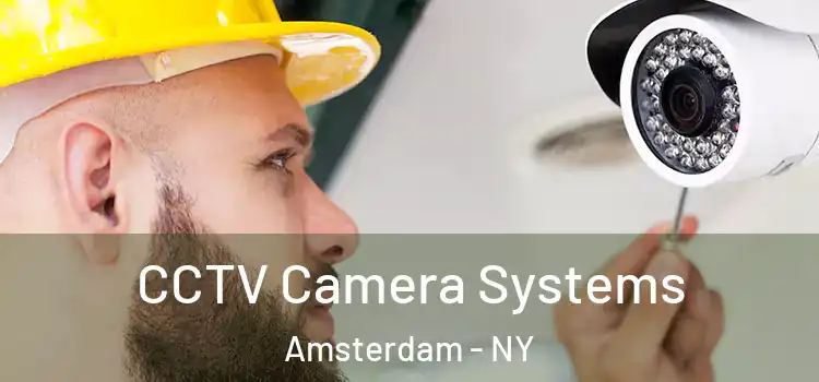 CCTV Camera Systems Amsterdam - NY