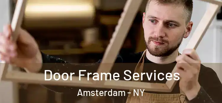 Door Frame Services Amsterdam - NY