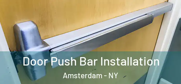  Door Push Bar Installation Amsterdam - NY