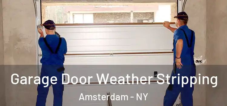  Garage Door Weather Stripping Amsterdam - NY