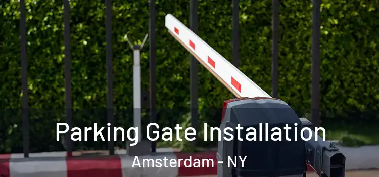  Parking Gate Installation Amsterdam - NY