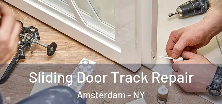 Sliding Door Track Repair Amsterdam - NY